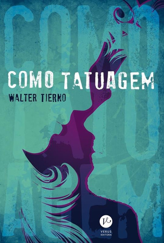 Como tatuagem, de Tierno, Walter. Verus Editora Ltda., capa mole em português, 2016