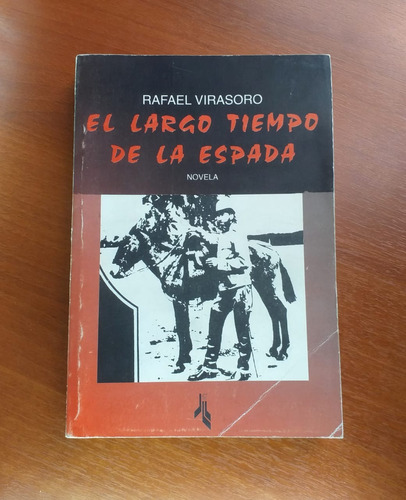 El Largo Tiempo De La Espada Rafael Virasoro 1999 