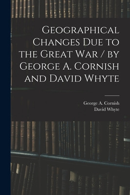 Libro Geographical Changes Due To The Great War / By Geor...