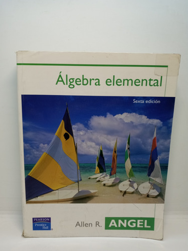 Álgebra Elemental - 6ta Ed. - Allen R. Ángel - Matemáticas