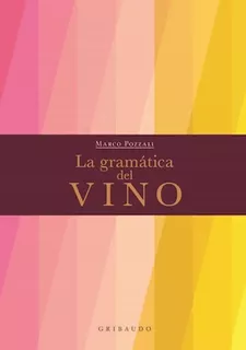 La Gramatica Del Vino - Marco Pozzali