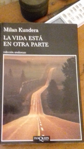 Kundera // La Vida Esta E Otra Parte