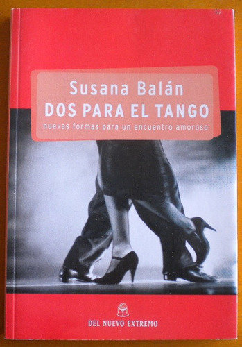 Balán Susana / Dos Para El Tango. Nuevas Formas Para Un Encu