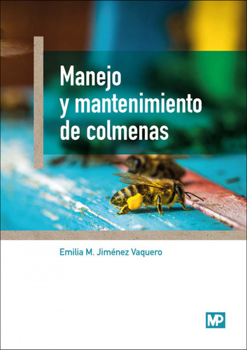 Manejo Y Mantenimiento De Colmenas  -  Jiménez Vaquero, Emi