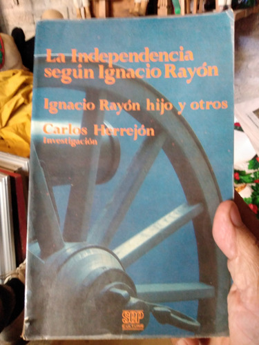 La Independencia Según Ignacio Rayón.  B3