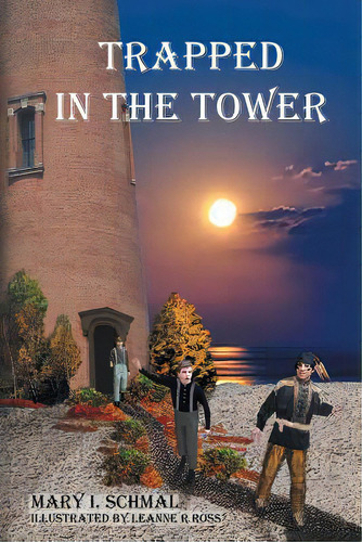 Trapped In The Tower, De Schmal, Mary I.. Editorial Christian Faith Pub Inc, Tapa Blanda En Inglés