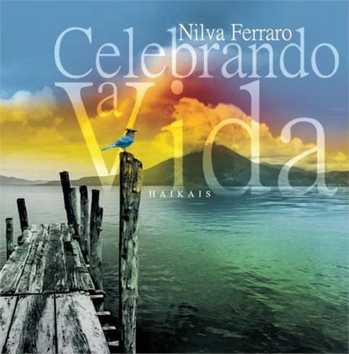 Celebrando A Vida : Vol.1 Haikais, De Nilva Ferraro. Editora Alternativa, Capa Mole Em Português