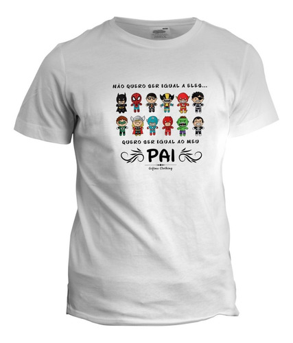 Camiseta Igual Meu Pai - Presente Dia Dos Pais - Poliéster