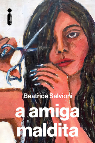 Livro A Amiga Maldita De Beatrice Salvioni 2024 Intrínseca