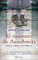 El Maestro De Auschwitz - Otto Kraus(hardback)