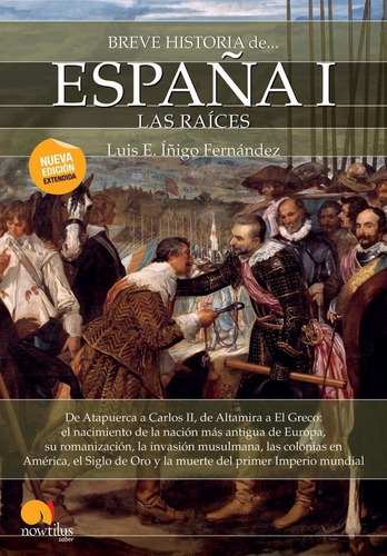 Breve Historia De Espaãâ±a I: Las Raãâces, De Íñigo Fernández, Luis E.. Editorial Ediciones Nowtilus, Tapa Blanda En Español