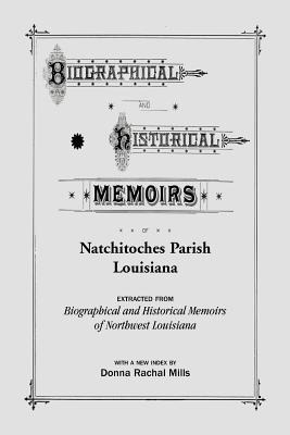 Libro Biographical And Historical Memoirs Of Natchitoches...