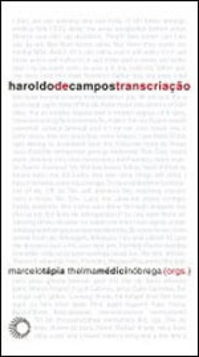 Haroldo De Campos - Transcriação: Transcriçao, De Tápia, Marcelo. Editora Perspectiva, Capa Mole, Edição 1ª Edição - 2013 Em Português