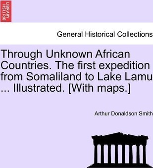 Through Unknown African Countries. The First Expedition F...
