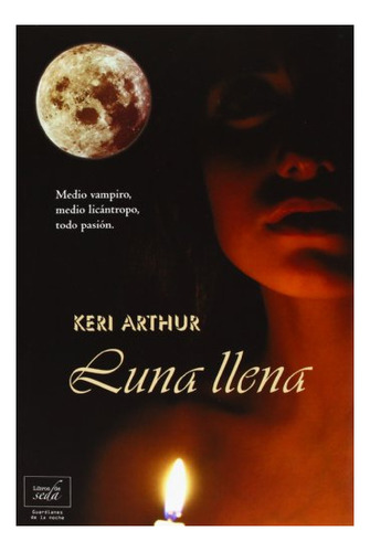 Libro Luna Llena Guardianes De La Noche 1  De Arthur Keri