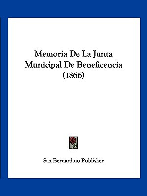 Libro Memoria De La Junta Municipal De Beneficencia (1866...