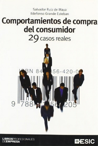 Comportamientos De Compra Del Consumidor, De Salvador Ruiz De Maya. Editorial Esic, Tapa Blanda En Español