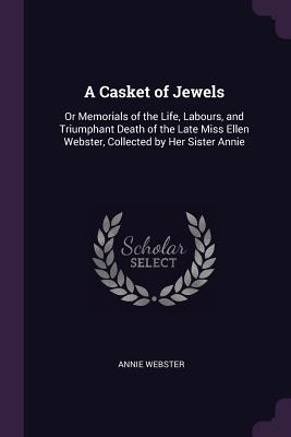 Libro A Casket Of Jewels: Or Memorials Of The Life, Labou...