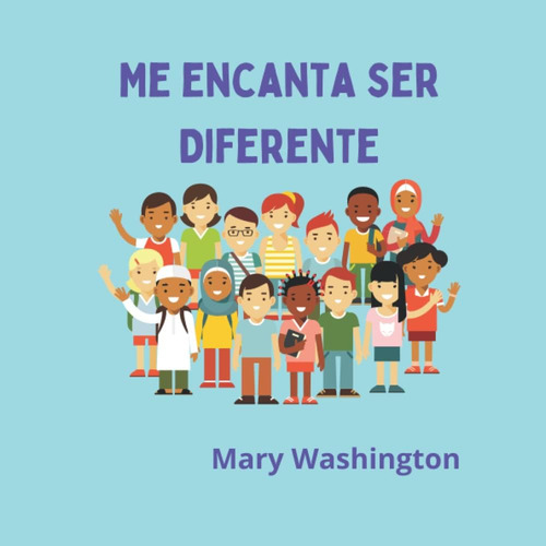 Libro: Me Encanta Ser Diferente (spanish Edition)