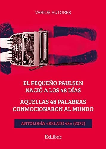 El Pequeño Paulsen Nació A Los 48 Días. Aquellas 48 Palabras