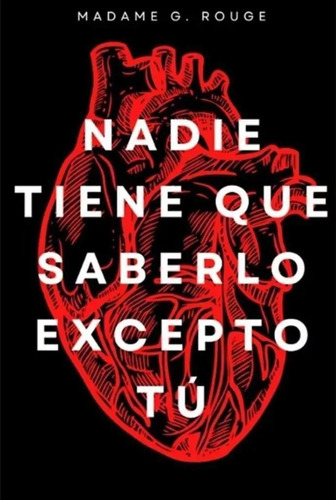 Nadie Tiene Que Saberlo Excepto Tu- Madame G. Rouge + Regalo