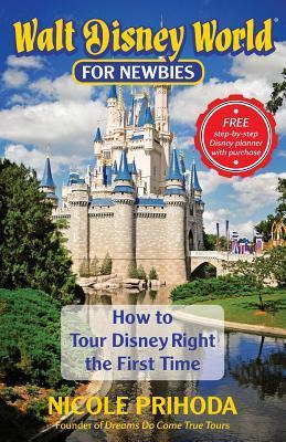 Libro Walt Disney World For Newbies - Nicole Prihoda