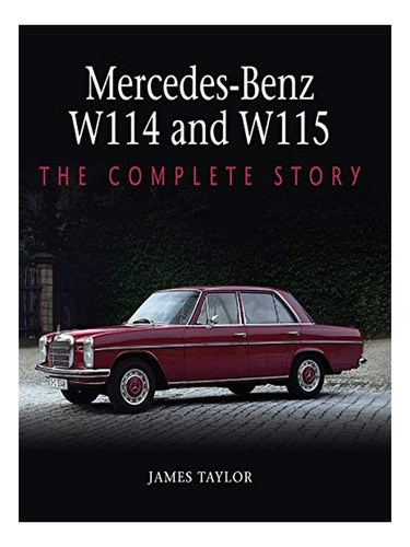 Mercedes-benz W114 And W115 - James Taylor. Eb17