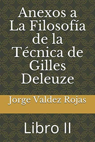 Libro: Anexos A La Filosofía De La Técnica De Gilles Deleuze