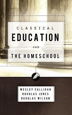 Libro Classical Education And The Homeschool - Douglas Wi...