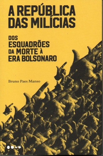 Livro A República Das Milícias De Bruno Paes Manso