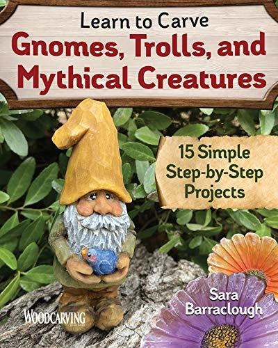 Book : Learn To Carve Gnomes, Trolls, And Mythical Creature