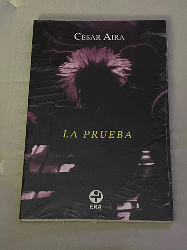 La Prueba - Cesar Aira