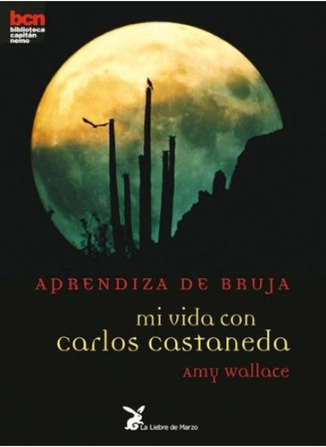 Aprediza De Bruja Mi Vida Con Carlos Castaneda  - Liebre