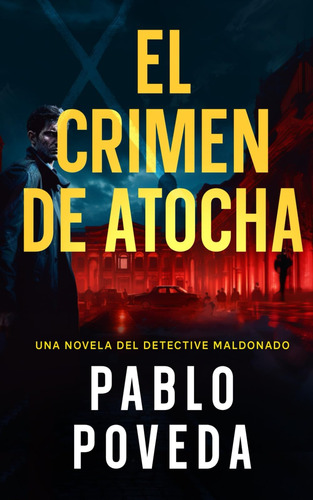 Libro: El Crimen De Atocha: Una Novela Del Detective Privado