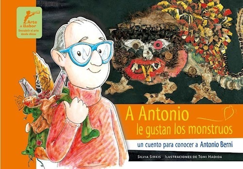 A Antonio Le Gustan Los Monstruos (coleccion Asi Me Gusta A