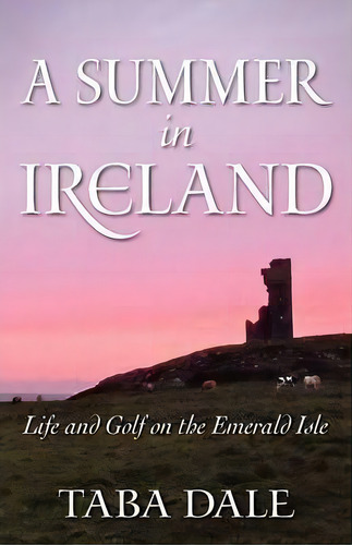 A Summer In Ireland, De Taba Dale. Editorial Clare House Publishing, Tapa Blanda En Inglés