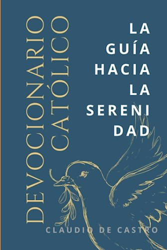 Devocionario Católico / La Guía Hacia La Serenidad.: 150 Día