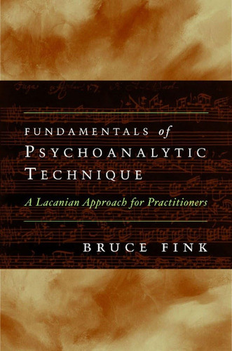 Libro: Fundamentals Of Psychoanalytic Technique: A Lacanian