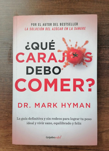  ¿que Carajos Debo Comer?mark Hyman