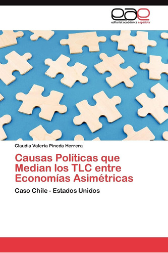 Libro: Causas Políticas Que Median Los Tlc Entre Economías