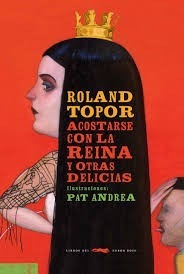 Acostarse Con La Reina  - Roland Topor - Zorro Rojo 