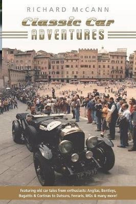 Classic Car Adventures Old Car Tales From Enthusiasts - Rich