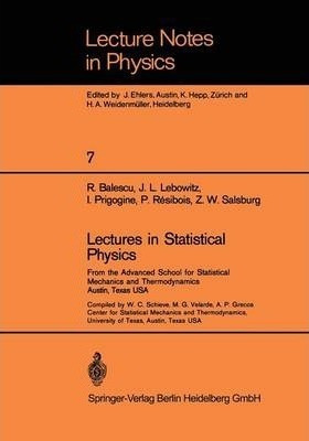 Lectures In Statistical Physics : From The Advanced Schoo...