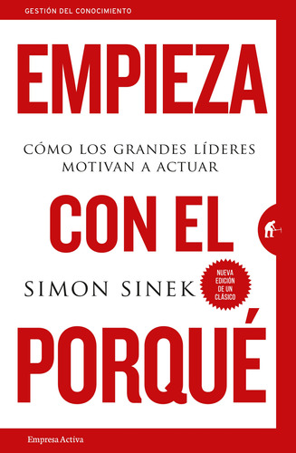 Empieza Con El Porqué - Sinek, Simon