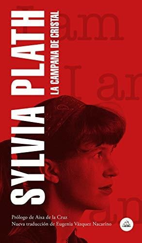 La Campana De Cristal (literatura Random House), De Plath, Sylvia. Editorial Literatura Random House, Tapa Blanda En Español