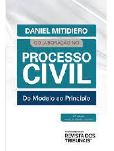 Colaboração no Processo Civil, de Daniel Mitidiero. Editora REVISTA DOS TRIBUNAIS, capa mole em português