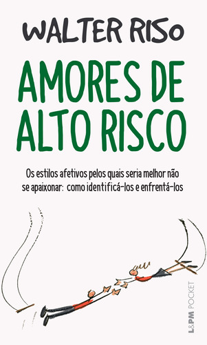 Amores de alto risco, de Riso, Walter. Série L&PM Pocket (940), vol. 940. Editora Publibooks Livros e Papeis Ltda., capa mole em português, 2011