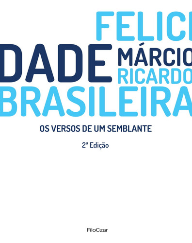 Felicidade brasileira: Os versos de um semblante, de Ricardo, Márcio. Editora Cesar Mendes da Costa, capa mole em português, 2019