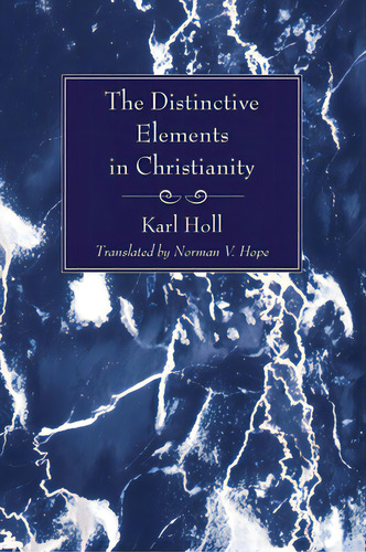 The Distinctive Elements In Christianity, De Holl, Karl. Editorial Wipf & Stock Publ, Tapa Blanda En Inglés