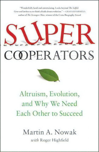 Supercooperators : Altruism, Evolution, And Why We Need Each Other To Succeed, De Martin Nowak. Editorial Simon & Schuster, Tapa Blanda En Inglés